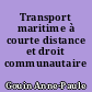 Transport maritime à courte distance et droit communautaire