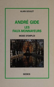 André Gide, "Les faux-monnayeurs" : mode d'emploi