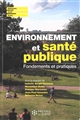 Environnement et santé publique : fondements et pratiques