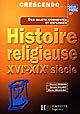 Histoire religieuse : l'occident chrétien XVIe-XIXe siècles