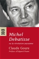 Michel Debatisse ou La révolution paysanne : biographie