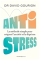 Antistress : la méthode pour soigner l'anxiété et la déprime