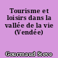 Tourisme et loisirs dans la vallée de la vie (Vendée)