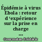 Épidémie à virus Ebola : retour d ‘expérience sur la prise en charge d’un cas possible dans un centre hospitalier non Établissement de Santé de Référence