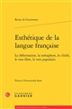 Esthétique de la langue française : la déformation, la métaphore, le cliché, le vers libre, le vers populaire