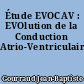 Étude EVOCAV : EVOlution de la Conduction Atrio-Ventriculaire