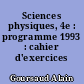 Sciences physiques, 4e : programme 1993 : cahier d'exercices
