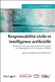 Responsabilité civile et intelligence artificielle : recueil des travaux du Groupe de recherche européen sur la responsabilité civile et l'assurance (GRERCA)