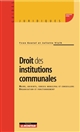 Droit des institutions communales : maire, adjoints, conseil municipal et conseillers, organisation et fonctionnement