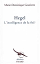 Hegel : l'intelligence de la foi ?