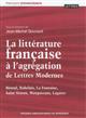 La littérature française à l' agrégation de lettres modernes : Béroul, Rabelais, La Fontaine, Saint-Simon, Maupassant, Lagarce