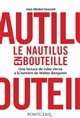 Le Nautilus en bouteille : une lecture de Jules Verne à la lumière de Walter Benjamin