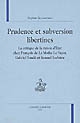 Prudence et subversion libertines : la critique de la raison d'Etat chez François de la Mothe Le Vayer, Gabriel Naudé et Samuel Sorbière
