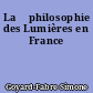 La 	philosophie des Lumières en France