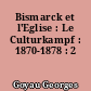Bismarck et l'Eglise : Le Culturkampf : 1870-1878 : 2