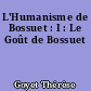 L'Humanisme de Bossuet : I : Le Goût de Bossuet