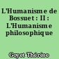 L'Humanisme de Bossuet : II : L'Humanisme philosophique