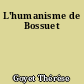 L'humanisme de Bossuet