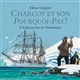Charcot et son Pourquoi-pas ? : à la découverte de l'Antarctique