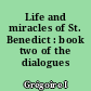 Life and miracles of St. Benedict : book two of the dialogues