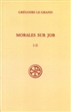 Morales sur Job : 1 : Livres I et II
