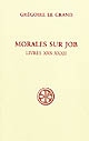 Morales sur Job : Sixième partie : Livres XXX-XXXII