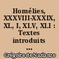 Homélies, XXXVIII-XXXIX, XL, I, XLV, XLI : Textes introduits par Dom Thomas Becquet, O.S.B., choisis, présentés et traduits par Edmond Devolver