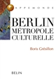 Berlin, métropole culturelle