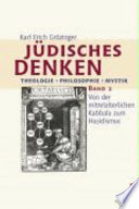 Jüdisches Denken : Band 2 : Von der mittelalterlichen Kabbala zum Hasidismus : Theologie-Philosophie-Mystik