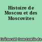 Histoire de Moscou et des Moscovites