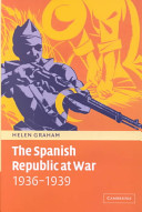 The Spanish Republic at war, 1936-1939