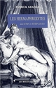 Les hermaphrodites : aux XVIIe et XVIIIe siècles