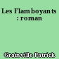 Les Flamboyants : roman