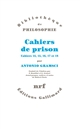 Cahiers de prison : [4] : Cahiers 14, 15, 16, 17, 18