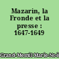 Mazarin, la Fronde et la presse : 1647-1649