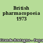British pharmacopoeia 1973
