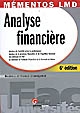 Analyse financière : analyse de l'activité et de la performance, analyse de la structure financière et de l'équilibre financier, les tableaux de flux, la méthode de l'analyse financière de la Centrale de bilans