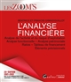 L'analyse financière : analyse de l'activité et du risque d'exploitation, analyse fonctionnelle, analyse patrimoniale, ratios, tableau de financement, éléments prévisionnels