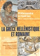 La Grèce hellénistique et romaine : d'Alexandre à Hadrien, 336 avant notre ère-138 de notre ère
