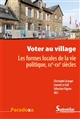 Voter au village : les formes locales de la vie politique, XXe-XXIe siècles