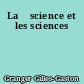 La 	science et les sciences