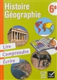 Histoire géographie : 6e : lire comprendre écrire