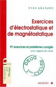 Exercices d'électrostatique et de magnétostatique : 97 exercices et problèmes corrigés, avec rappels de cours