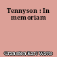Tennyson : In memoriam