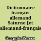 Dictionnaire français allemand Saturne [et allemand-français]