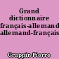 Grand dictionnaire français-allemand, allemand-français