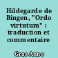Hildegarde de Bingen, "Ordo virtutum" : traduction et commentaire