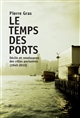 Le temps des ports : Déclin et renaissance des villes portuaires (1940-2010)