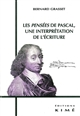 Les "Pensées" de Pascal : une interprétation de l'écriture