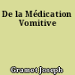 De la Médication Vomitive